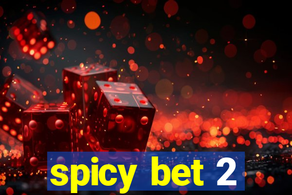 spicy bet 2